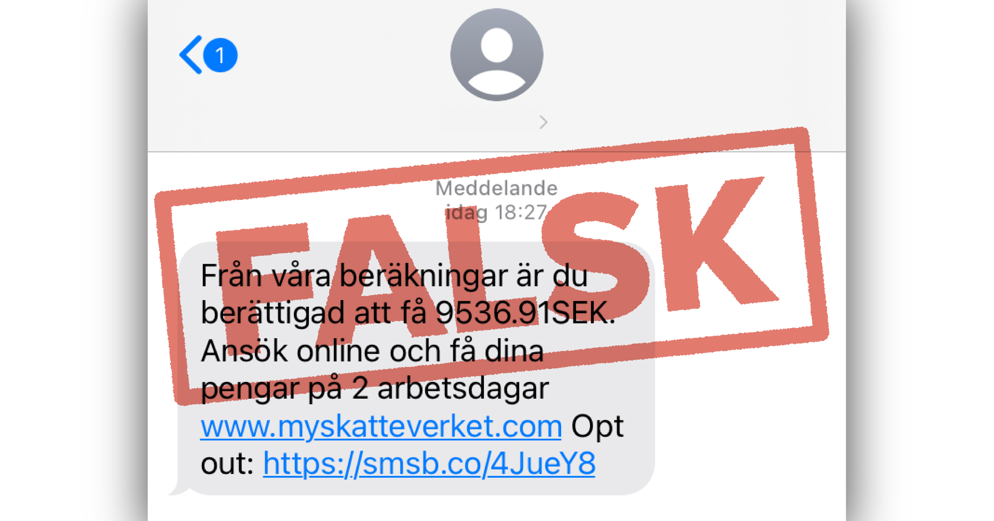 Exempel på hur bluff-sms kan se ut. Smset innehåller följande text: Från våra beräkningar är berättigad att få 9536.91SEK. Ansök online och få dina pengar på 2 arbetsdagar www myskatteverket com Opt out: https:// smsb co/4JueY8