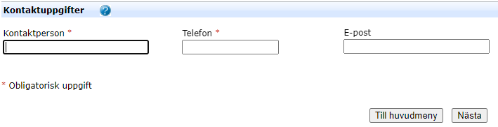 Image from the e-service showing where to fill
in the contact information and the buttons Next
(“Nästa”) and To main menu (“Till
huvudmeny”)