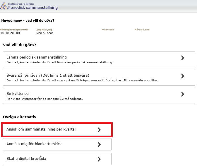 Image from the e-service showing the option “Ansök om sammanställning
per kvartal” (Application for recapitulative statement quarterly).